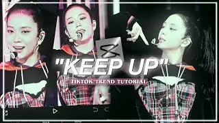 "KEEP UP" tiktok trend edit tutorial - capcut