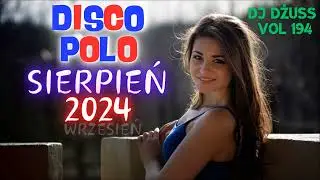 Składanka disco polo Sierpień 2024 🎧 Najnowsze disco polo   🎧➠VOL 194 by DJ DŻUSS