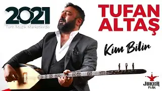 Tufan ALTAŞ | Kim Bilir