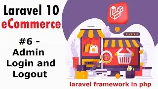 #6- Admin Login and Logout | Laravel 10 E-Commerce