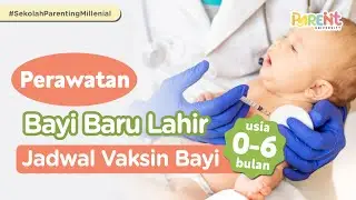 Mama Wajib Tahu! Jadwal Vaksin/Imunisasi Bayi Usia 0-6 Bulan | Parent University