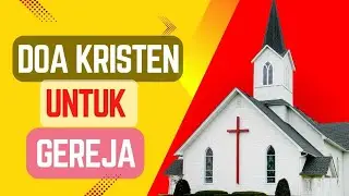 Doa Kristen Untuk Gereja