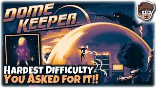 Hardest Difficulty, You Asked For It Mode! | Dome Keeper