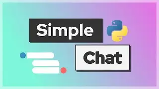 How To Create A Chat Application Using Python - Simple