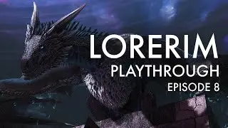 LoreRim - Playthrough - Episode 8