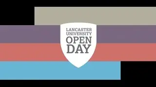 Lancaster University Open Day