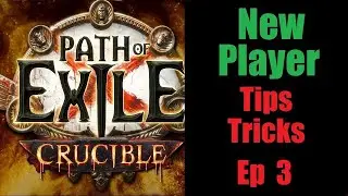 Path of Exile - New Player Tips Tricks Ep 3 - Crucible League PoE 3.21 2023