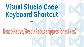 Visual Studio Code Keyboard Shortcut + React-Native/React/Redux snippets for es6/es7