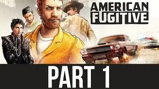 AMERICAN FUGITIVE Gameplay Walkthrough Part 1 - GTA SUCCESSOR ???