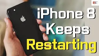 FIXED: iPhone 8 (Plus) Keeps Restarting Over and Over Again, Turning Off & On, Restarting Loop, etc.