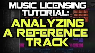 MUSIC LICENSING TUTORIAL: Analyzing A Reference Track