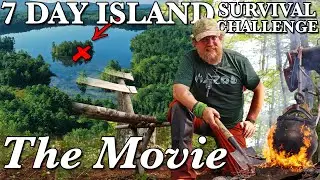 7 Day Island Survival Challenge Maine THE MOVIE  - Catch and Cook Survival Challenge !