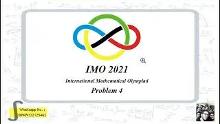 IMO 2021 problem 4 solution day 2 (International Mathematical Olympiad) - fourth question - math