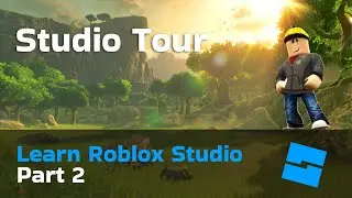 Studio Tour - Learn Roblox Studio - Part 2