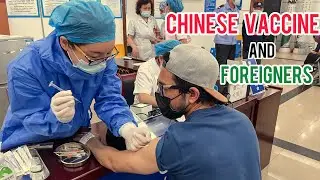 The Chinese Vaccine and foreigner ?? Real foreigner life in China now