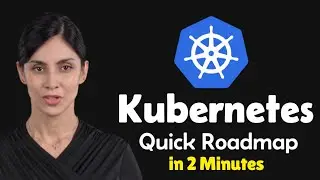 Kubernetes Roadmap - Explained in 2 Minutes