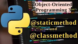 Python OOP Series - @staticmethod | @classmethod  | Alternative Constructor - Lesson 3