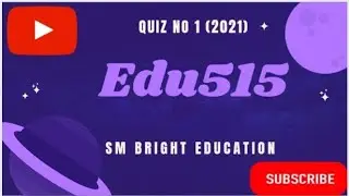Edu515 || Midterm Exam Preparation ||  50+ Quizz || Mega File || SM Bright Education