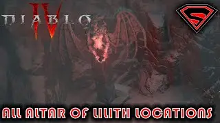 DIABLO 4 ALL ALTARS OF LILITH | EVERY ALTAR OF LILITH LOCATION