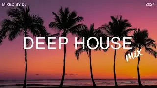 Deep House Mix 2024 Vol.161 | Mixed By DL Music