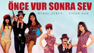 Önce Sev Sonra Vur Türk Filmi | FULL İZLE | Meral Zeren