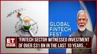 Global Fintech Fest 2024: PM Modi Share Key Decisions Of Govt's For Fintech Industry | ET Now