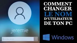 Comment changer le nom d'utilisateur de ton PC Windows10 2021