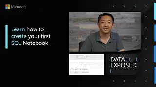 Learn how to create your first SQL Notebook | Data Exposed