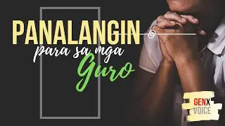 PANALANGIN PARA SA MGA GURO | Prayer for the Teachers (Tagalog Version)