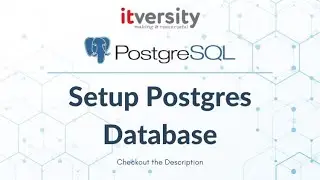 Setup Postgres Database - Setup Postgres using Docker