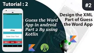 How to create a Guess the Word App in Android by using Kotlin Part 2  | Start the Design of the App