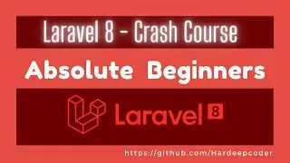 Laravel 8 - Crash Course For Absolute Beginners