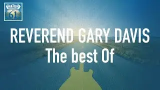 Reverend Gary Davis - The Best Of (Full Album / Album complet)