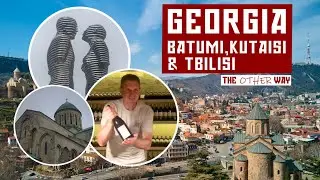 Georgia | Batumi, Kutaisi & Tbilisi | The Other Way