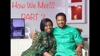 HOW WE MET!!!(PART 2) ||LAWRENCE AND DARASIMI OYOR