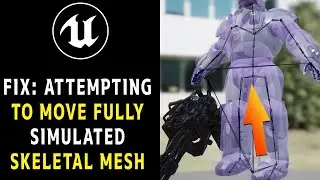 Error: Attempting to Move Fully Simulated Skeletal Mesh FIX in UE5 Unreal Engine