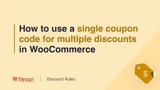 How to use a single coupon code for multiple discounts in WooCommerce