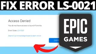 How To Fix Epic Games Launcher LS-0021 Error