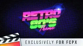 Retro 80’s Theme for Final Cut Pro