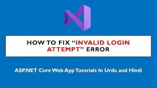 ASP.NET Core In Urdu & Hindi - How to fix Invalid Login Attempt Error