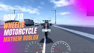 How to do wheelie motorcycle in mayhem game on roblox pc - Full guide