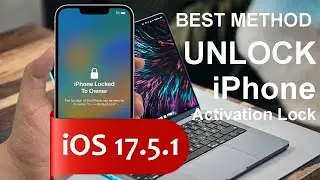 Unlock iPhone Activation Lock iOS 17.5.1 | Remove iCloud Method for iOS 17 on Apple Devices