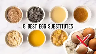 Top 8 Egg Substitutes | How to Replace an Egg in Vegan Baking