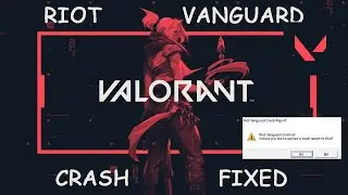 Valorant - How To Fix Riot Vanguard Crashed |  Riot Vanguard Crash Report - Riot Vanguard Crashed