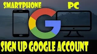 How to Create and Sign Up Gmail Account ? (In PC and Smartphone)