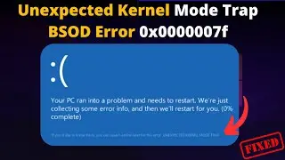 Fix Unexpected Kernel Mode Trap in Windows 11/10 BSOD Error 0X0000007F