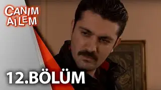 Canım Ailem| 12.Bölüm