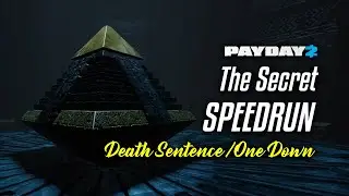 [Payday 2] The Secret Speedrun (Death Sentence/One Down)