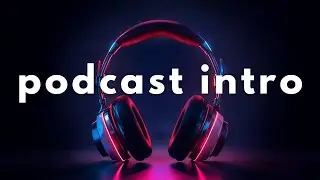 Podcast Intro Music 🎙️ Perfect Background Music for Podcasts & Youtube Videos