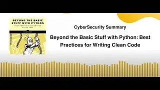 Beyond the Basic Stuff with Python Best Practices for Writing Clean Code